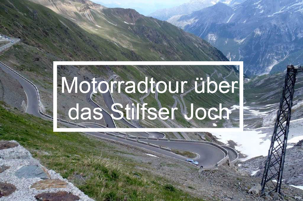 Motorradtour über das Stilfser Joch